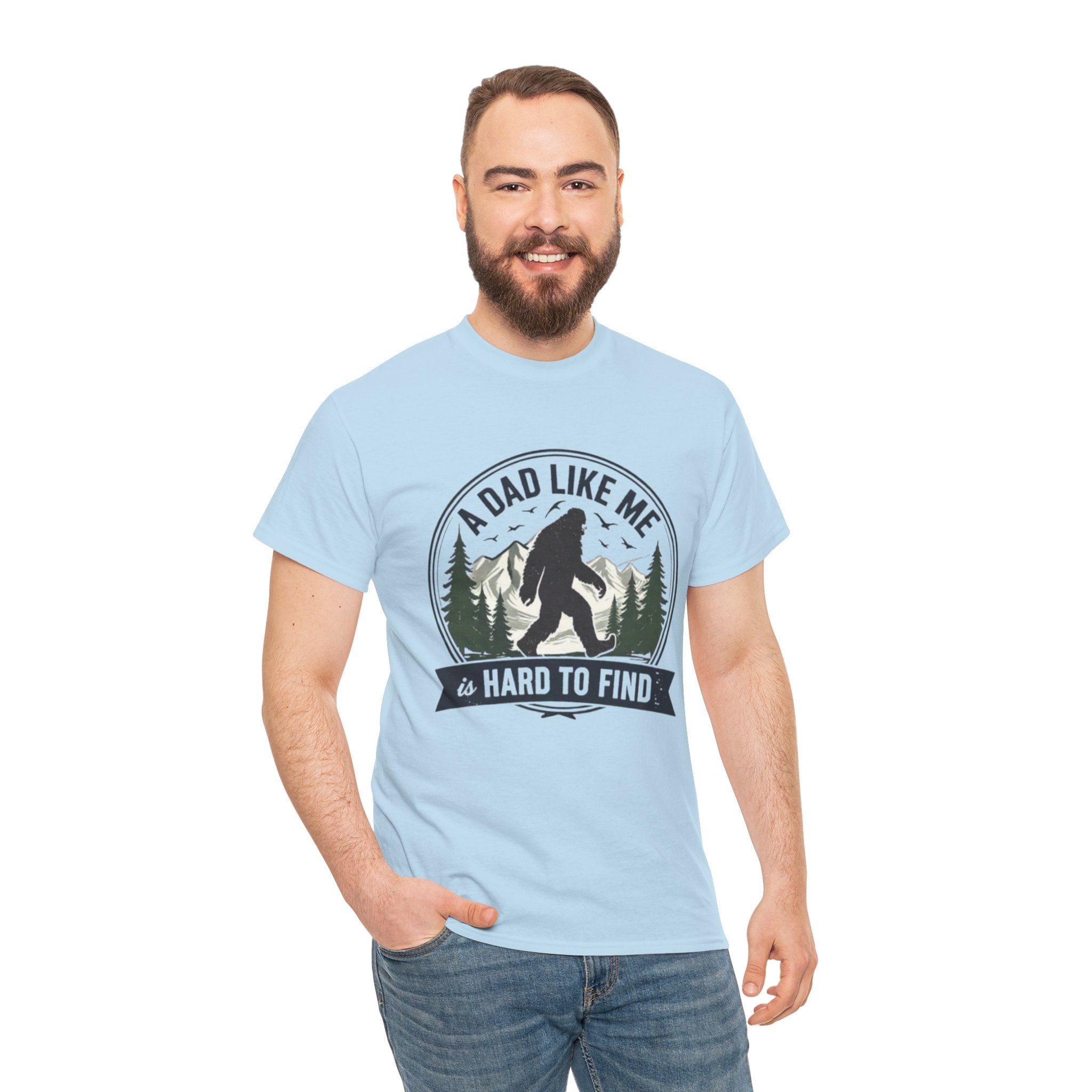 A Dad Like Me Is Hard to Find Bigfoot T-Shirt