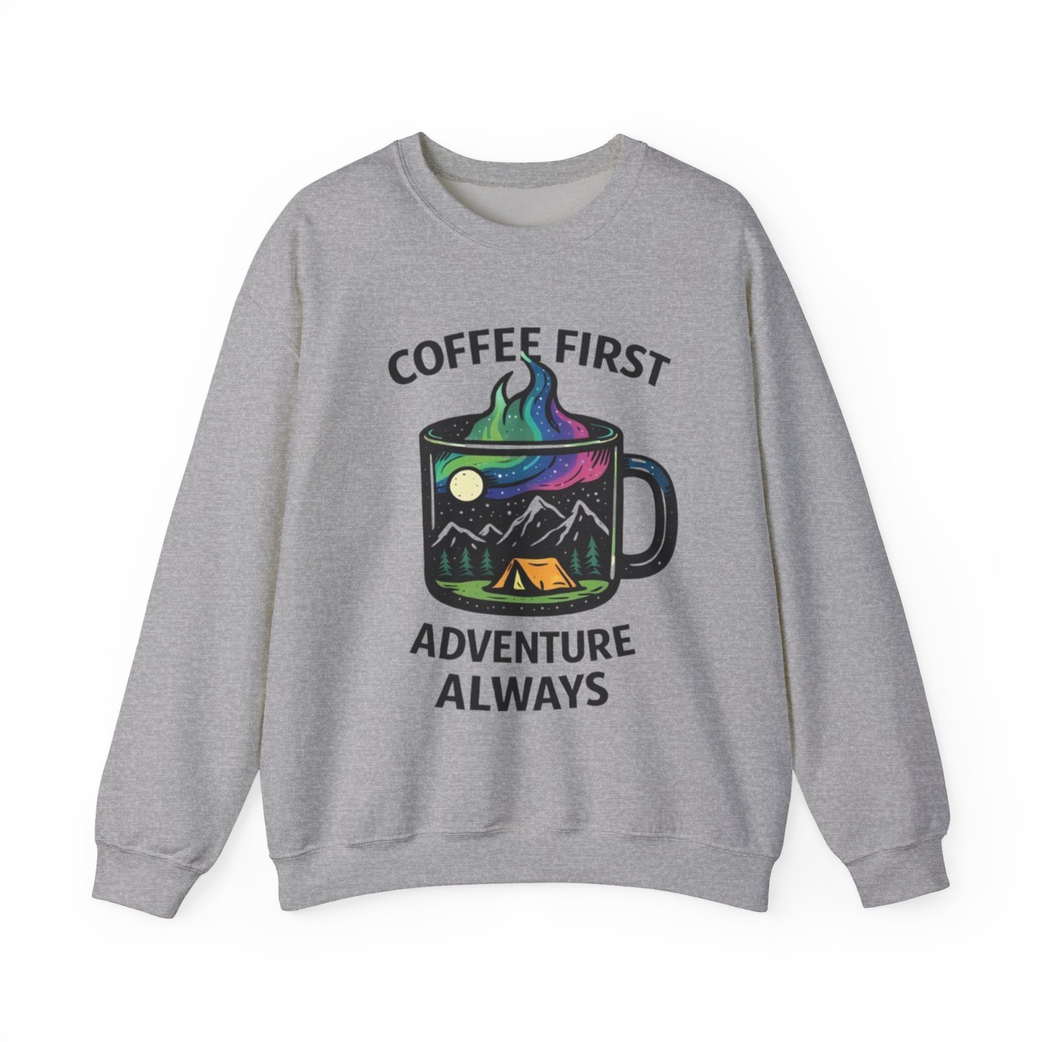 Coffee First Adventure Always Sweatshirt | Outdoor Camping Mug Graphic Crewneck