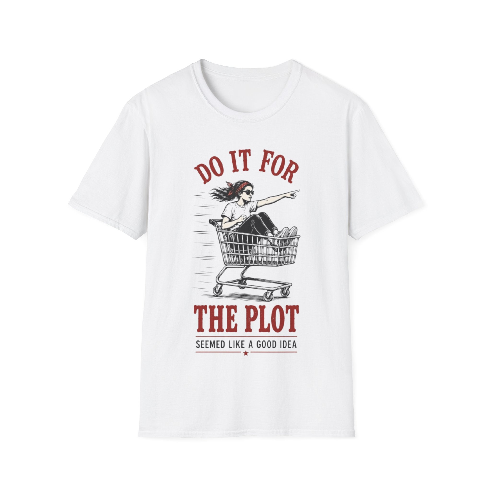 T-Shirt | "Do It For The Plot" Funny  Graphic Tee