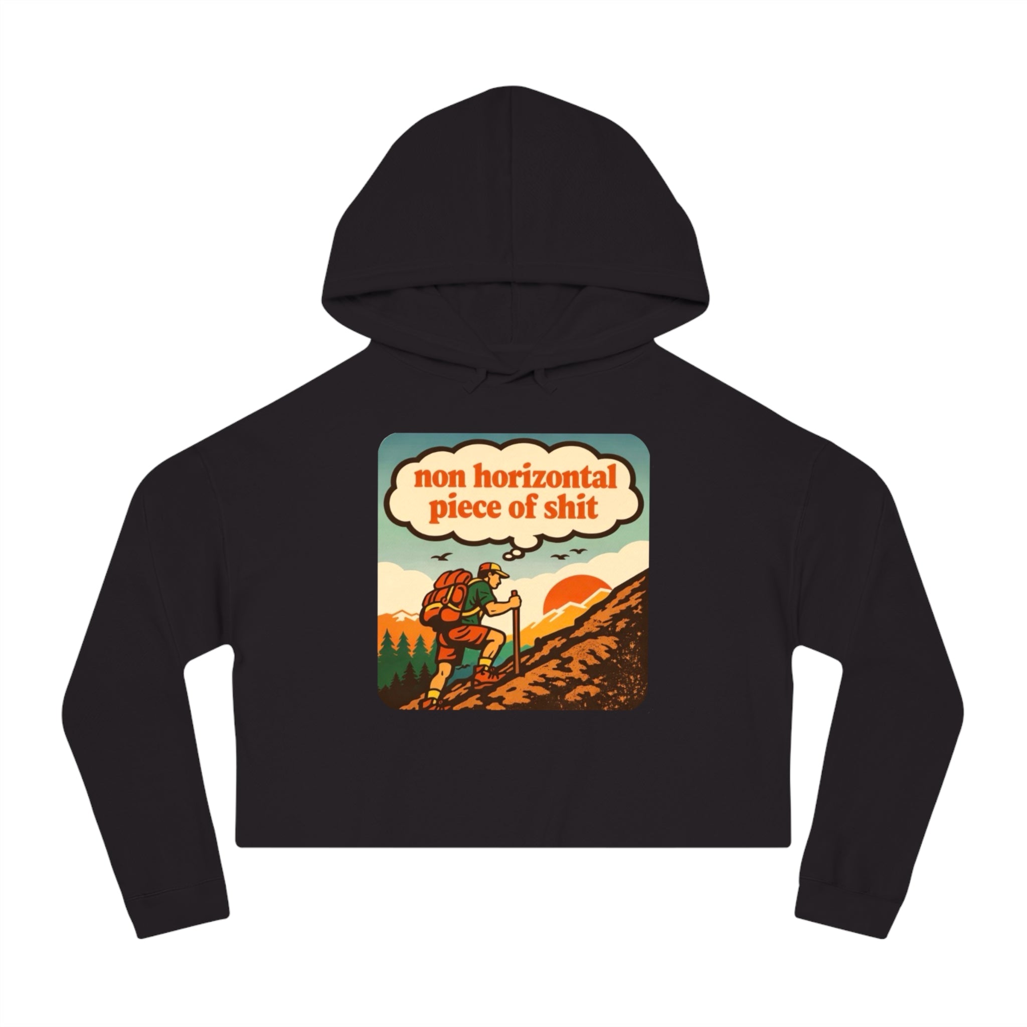 Women’s Cropped Hoodie | Retro Hiker "non horizontal piece of shit" Graphic