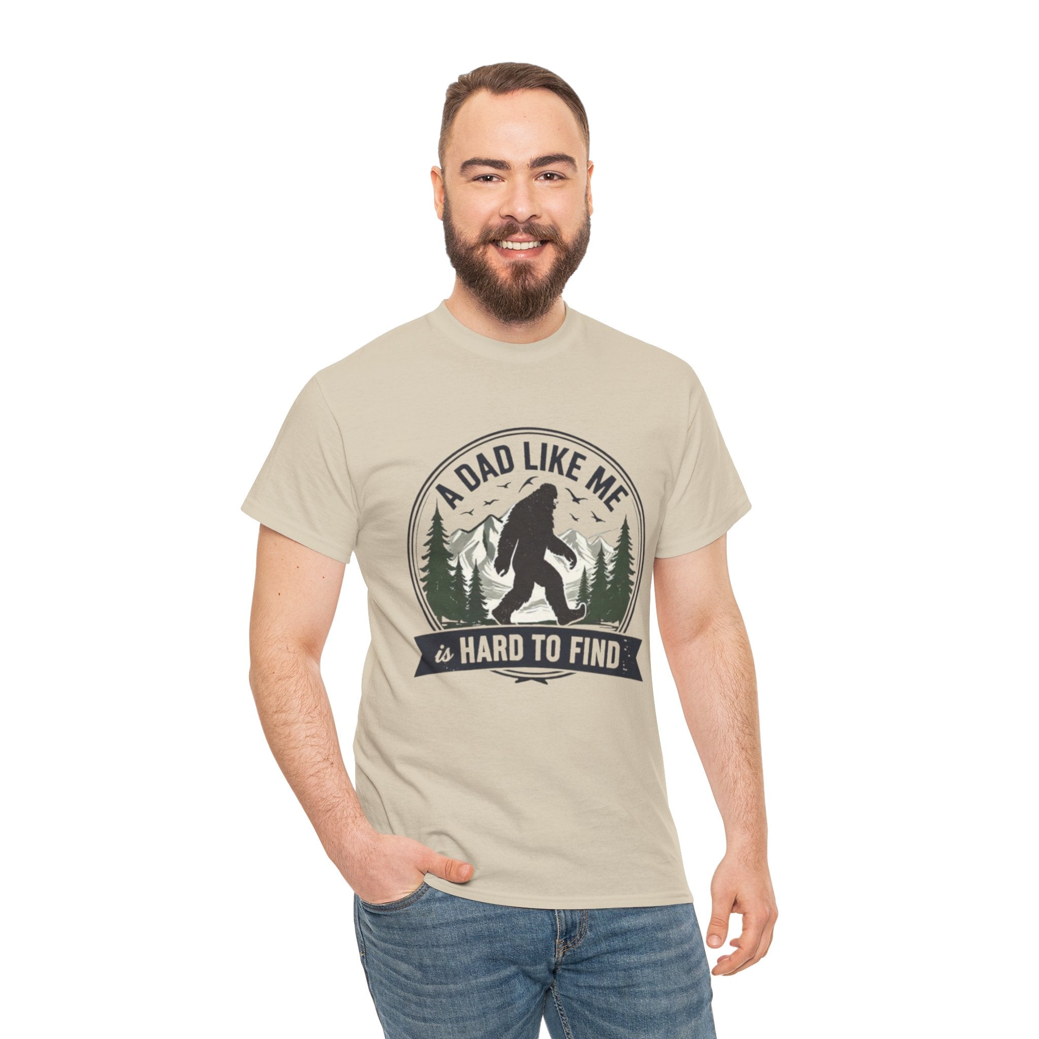 A Dad Like Me Is Hard to Find Bigfoot T-Shirt