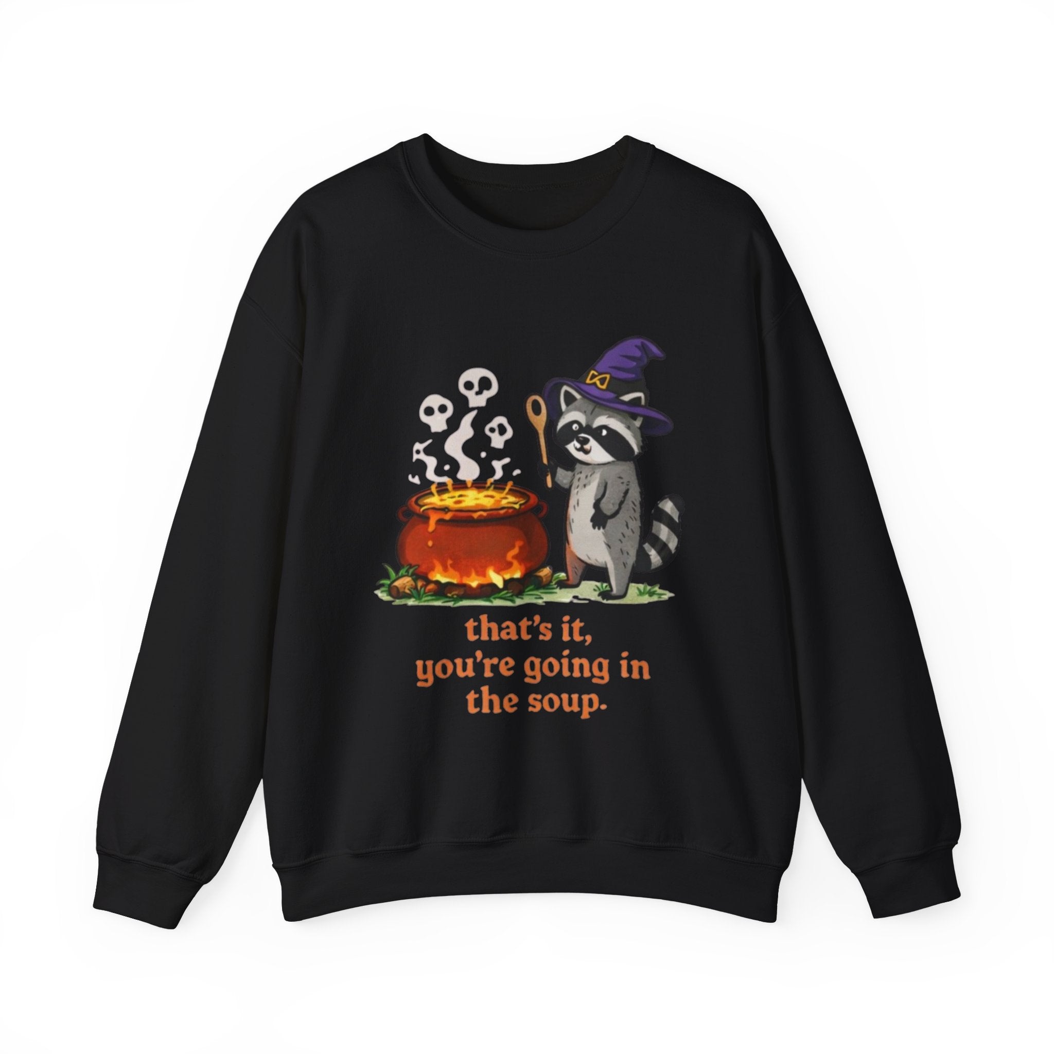 Halloween Witch Raccoon Sweatshirt | "Thats It, Youre Going in the Soup" Cozy Crewneck