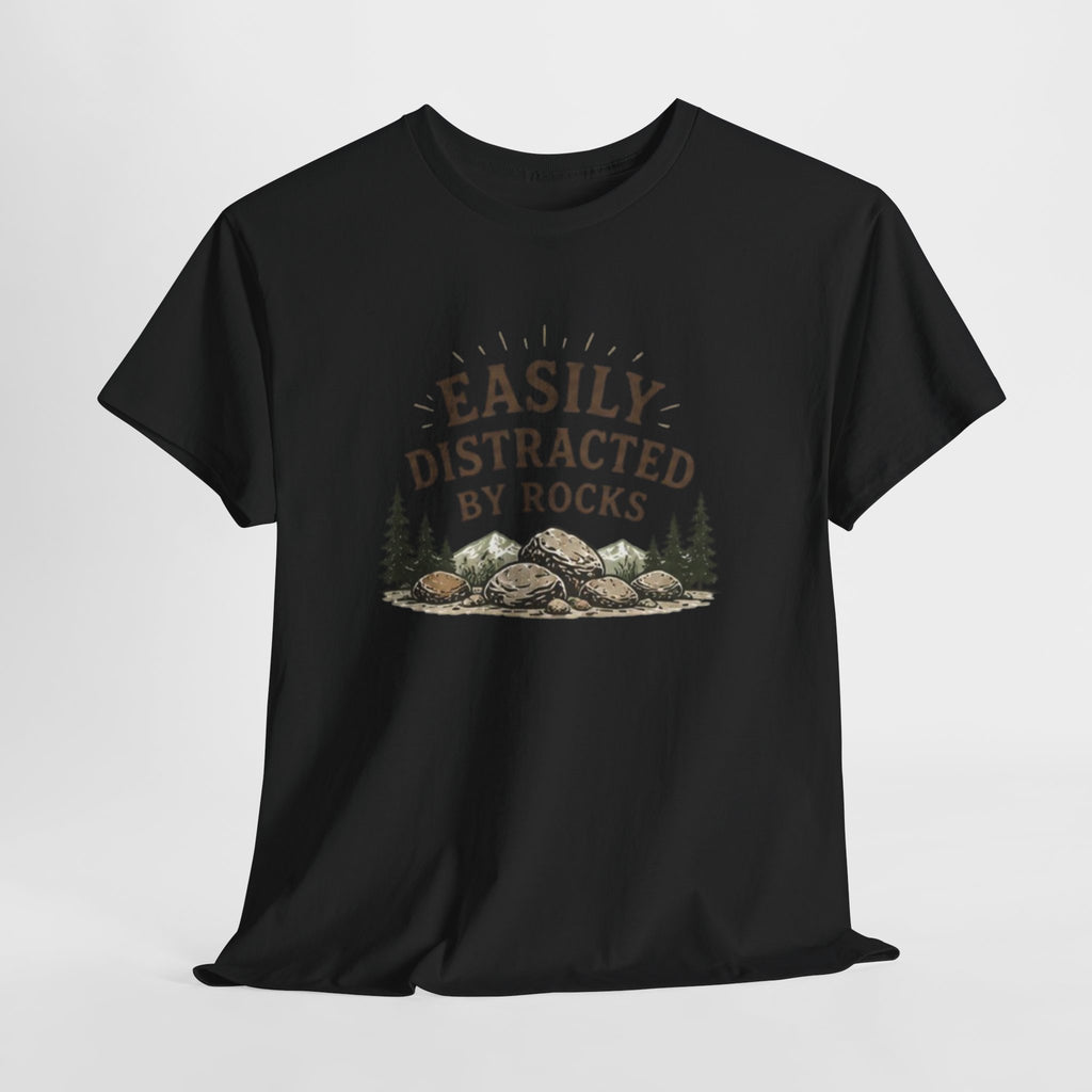 Easily Distracted by Rocks T-Shirt | Funny Geology Lover Tee