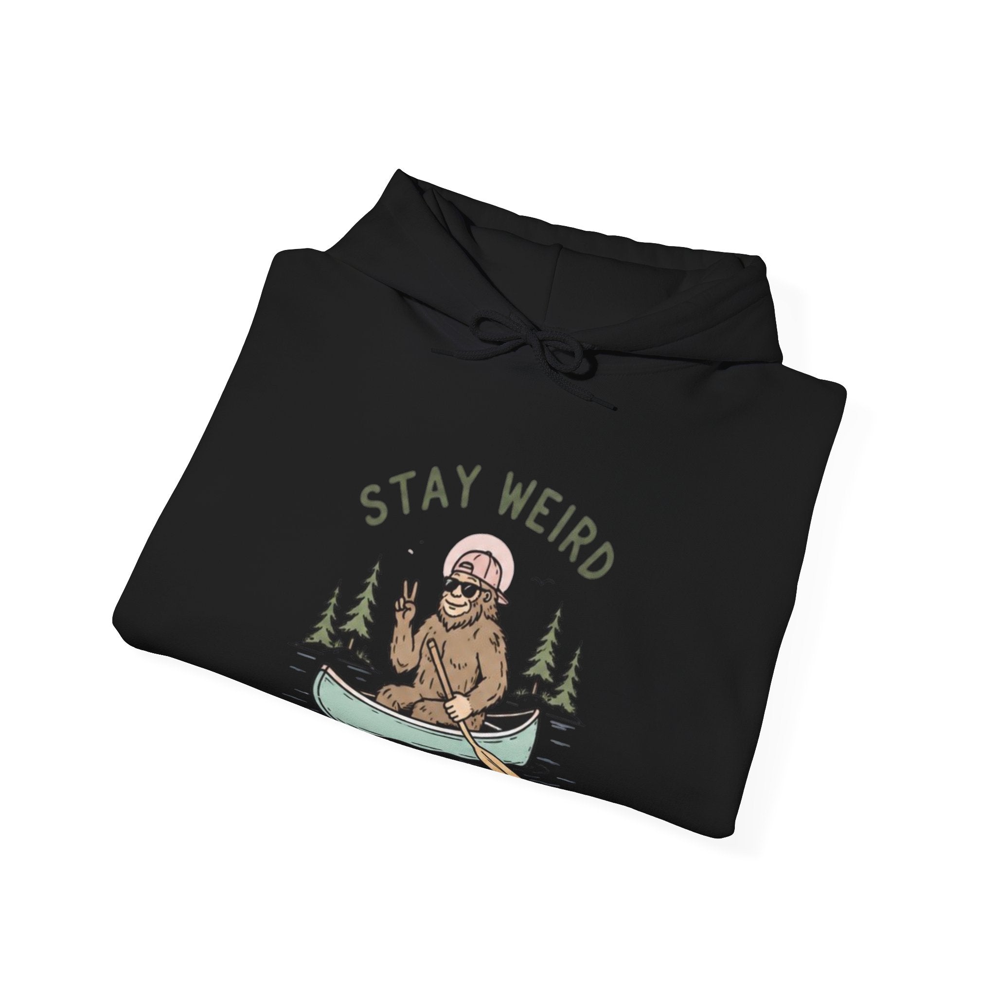 Stay Weird Bigfoot Canoe Hoodie | Funny Sasquatch Graphic Sweatshirt