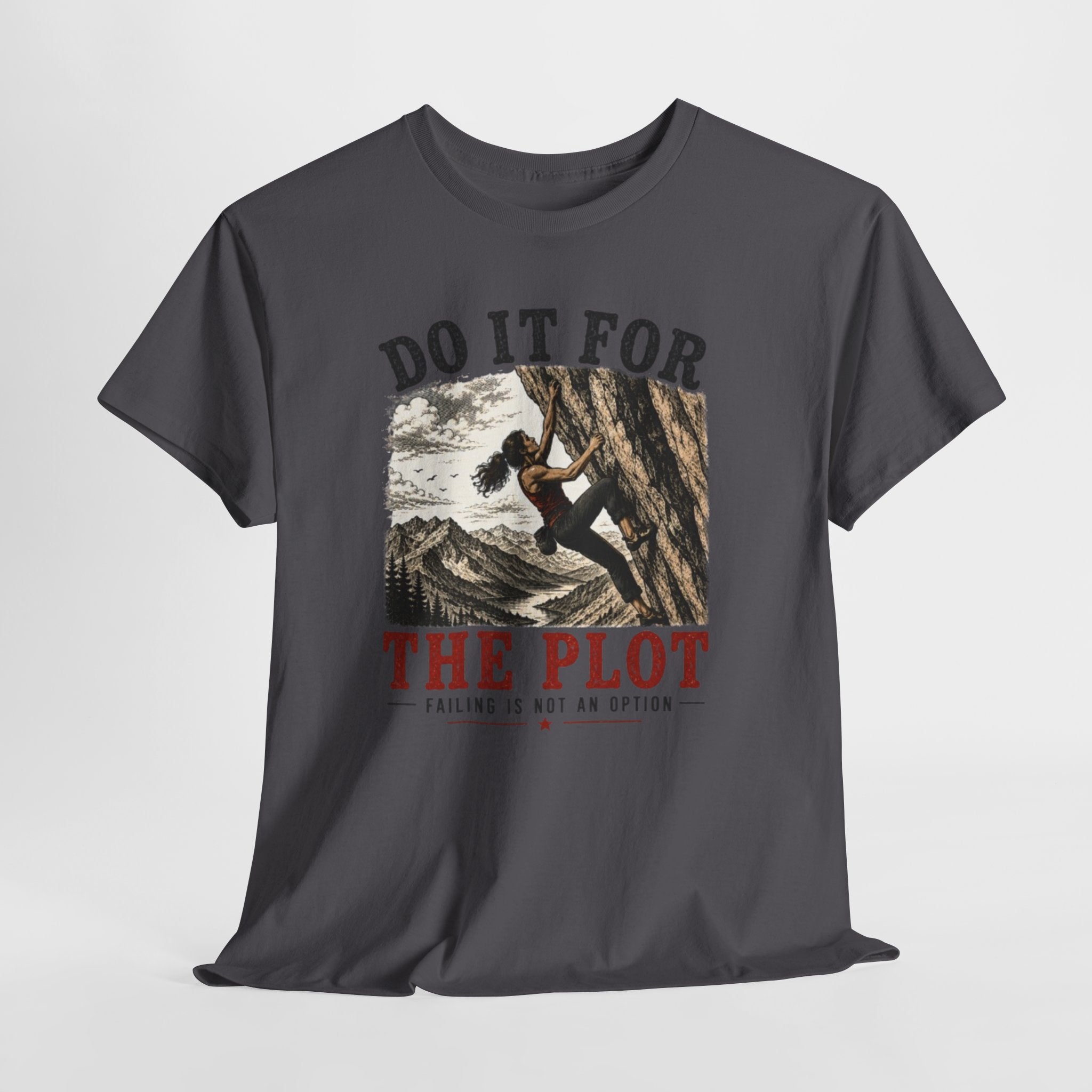 Do It For The Plot Climbing Tee | Motivational Adventure Graphic T-Shirt