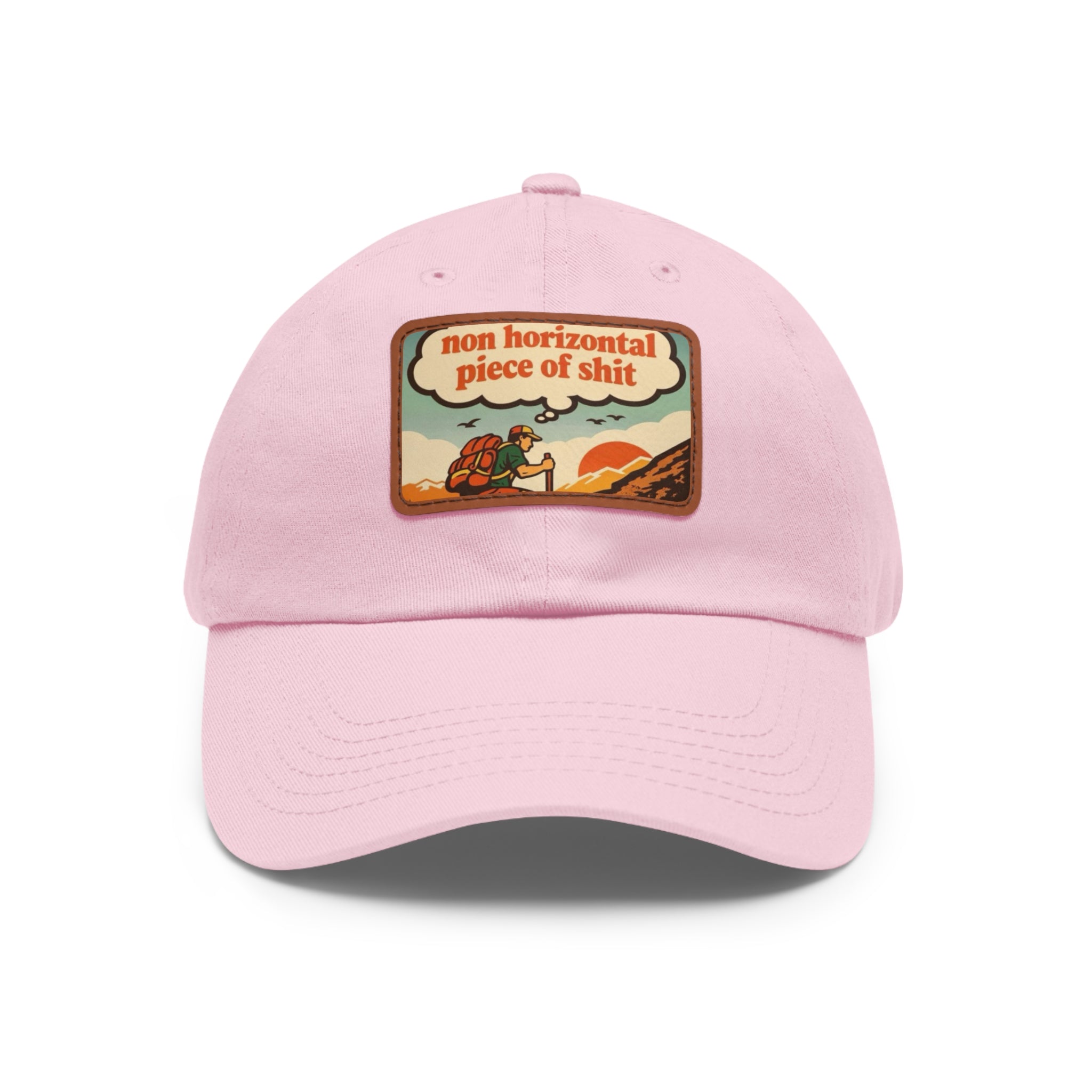 Funny Hiking Dad Hat | "non horizontal piece of shit" Leather Patch